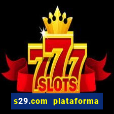 s29.com plataforma de jogos